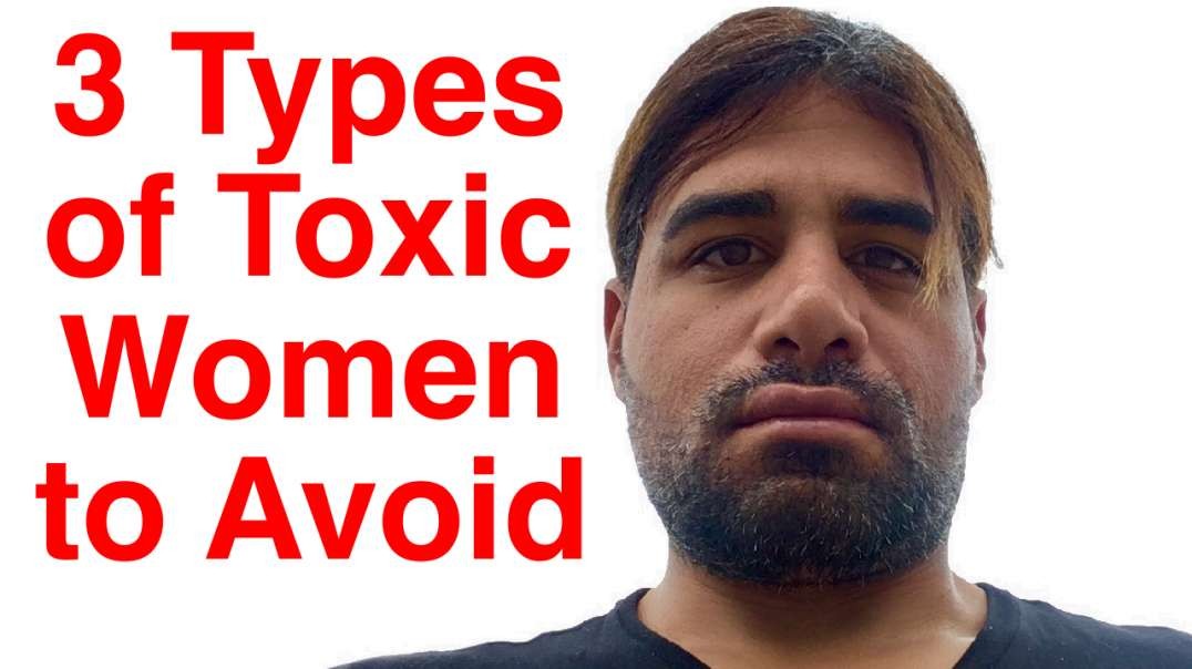 3 Types of Toxic Women to Avoid