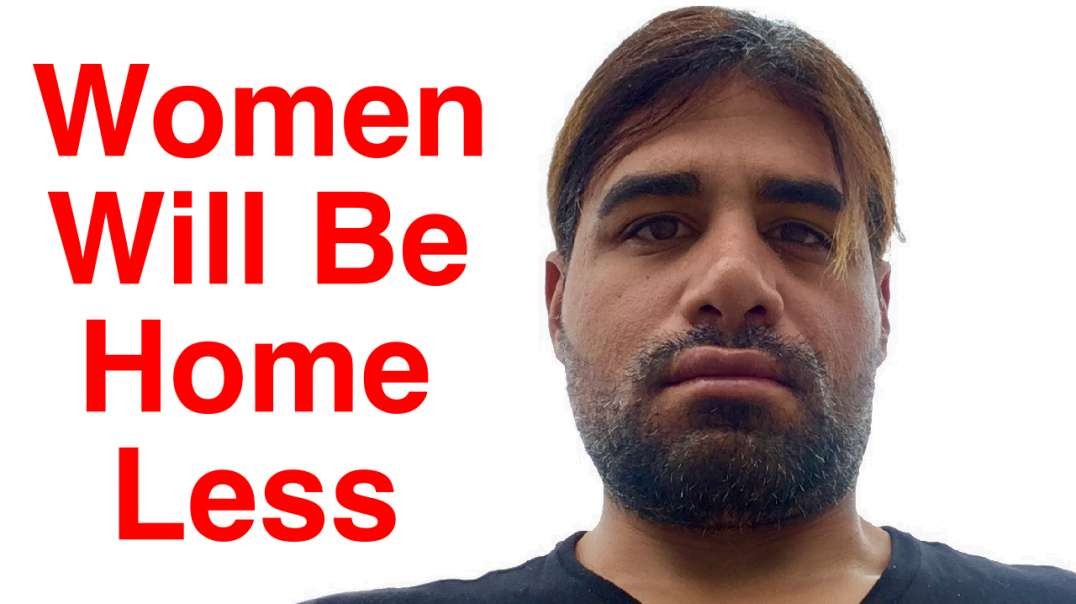 Women Will Be Homeless