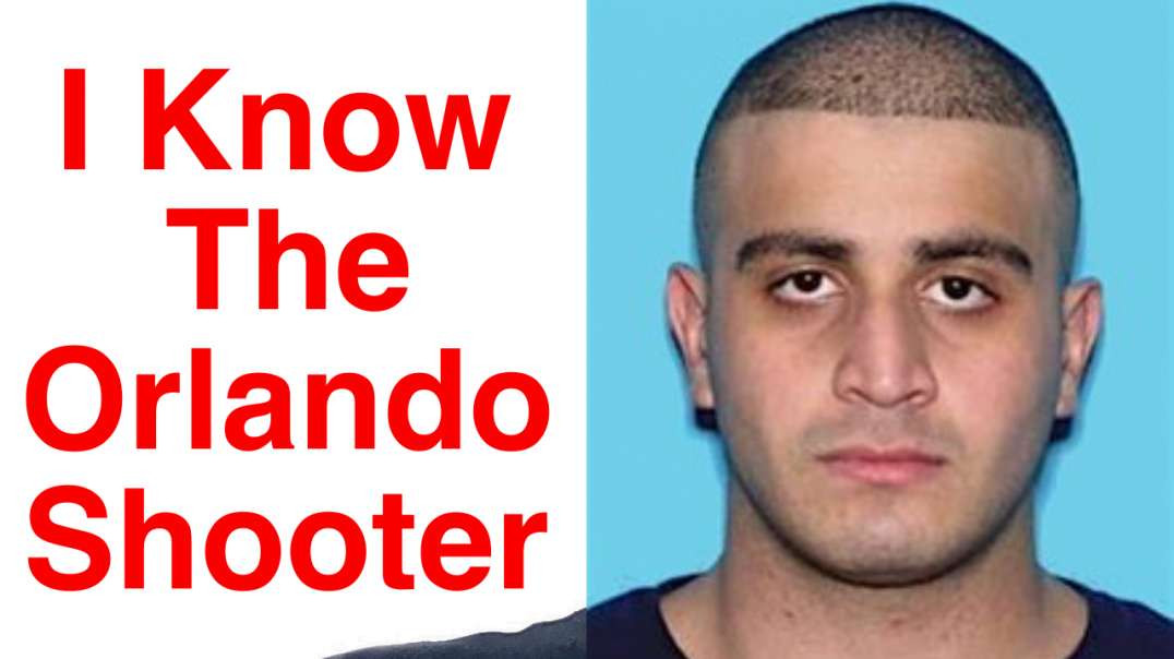 I Know Omar Mateen The Orlando Shooter