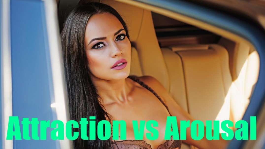 Attraction vs Arousal