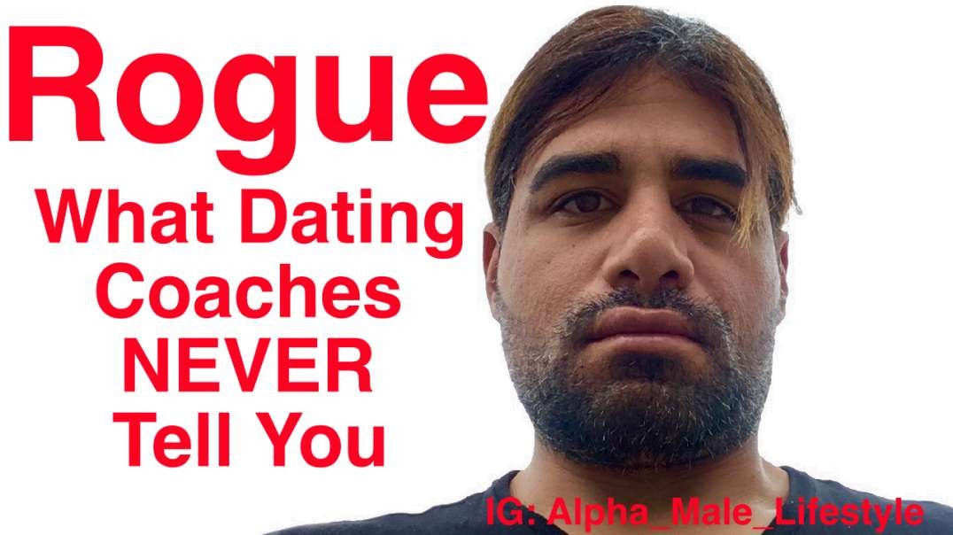 Rogue - What Dating Coaches Never Tell You