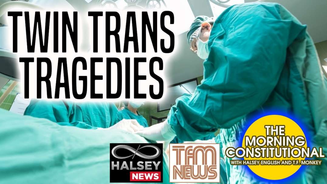 News: Twin Trans Tragedies (Morning Constitutional)