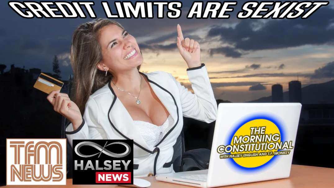 News: Credit Limits Are Sexist (Morning Constitutional)