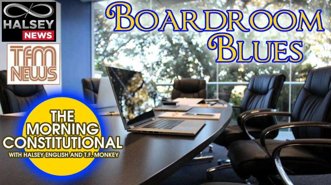 News: Boardroom Blues (Morning Constitutional)