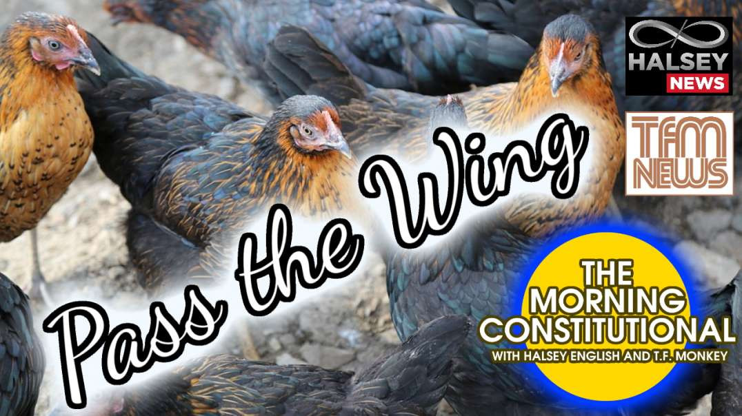 News: Pass the Wing (Morning Constitutional)