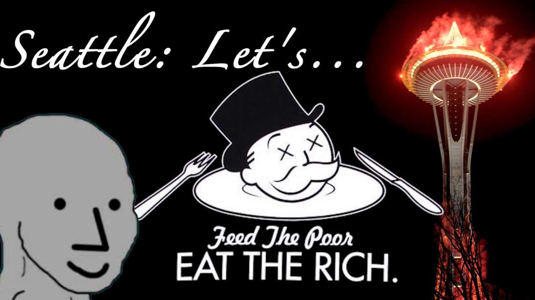 Seattle: Socialists want to "Eat The Rich!"