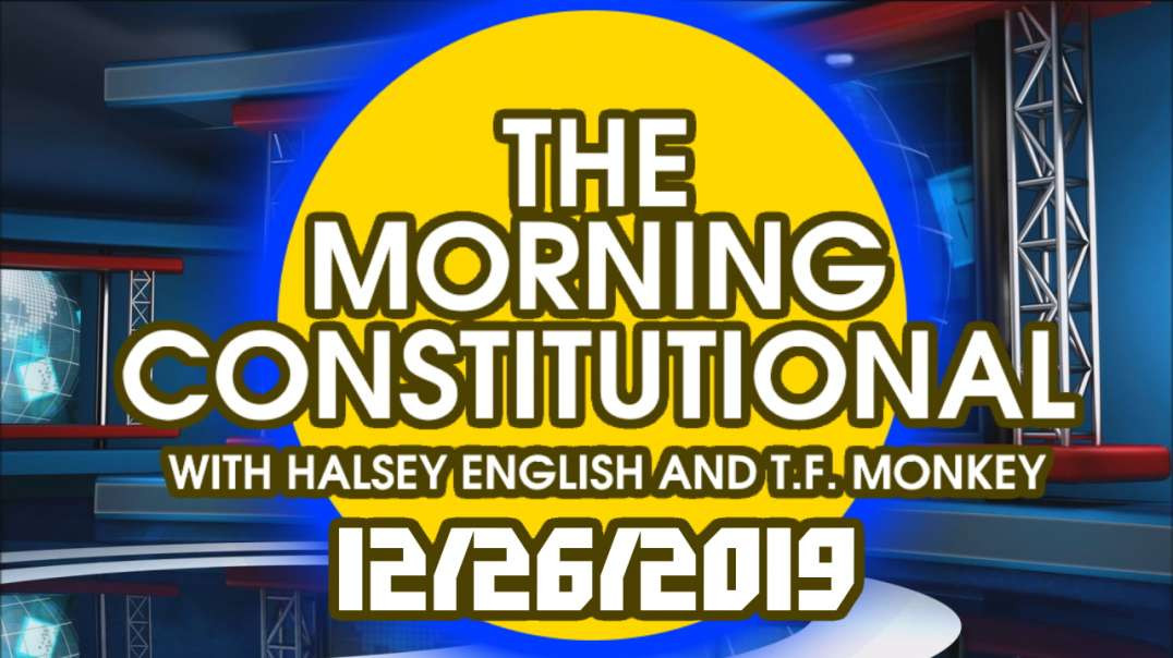 The Morning Constitutional: 12/26/2019