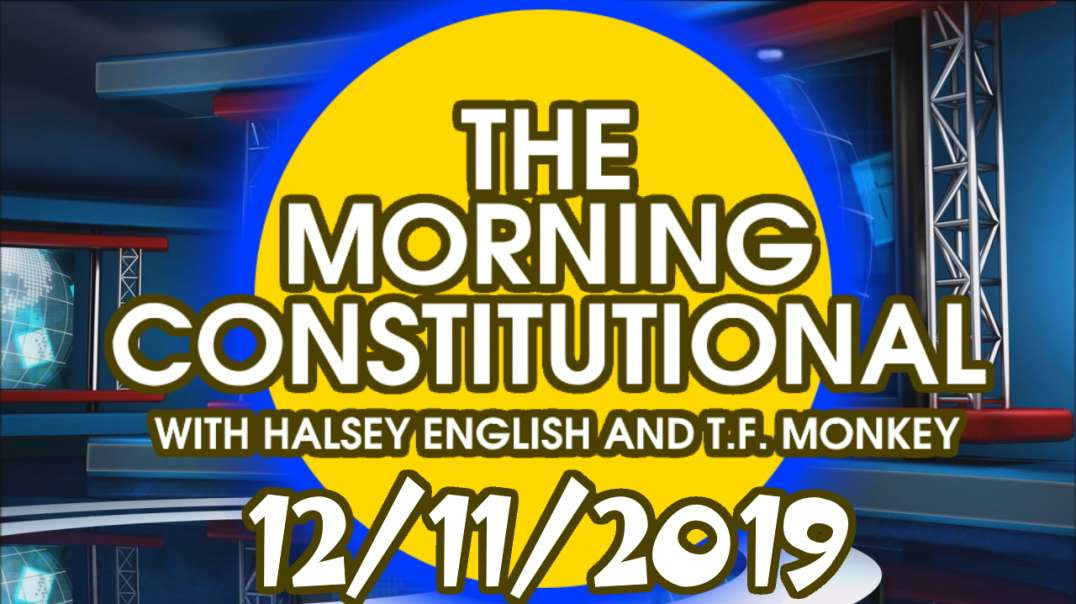 The Morning Constitutional: 12/11/2019