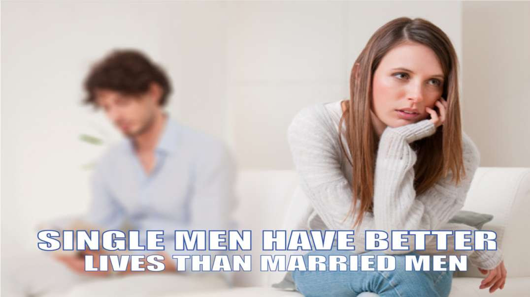 Very Few Married Men Have Better Lives Than Single Men