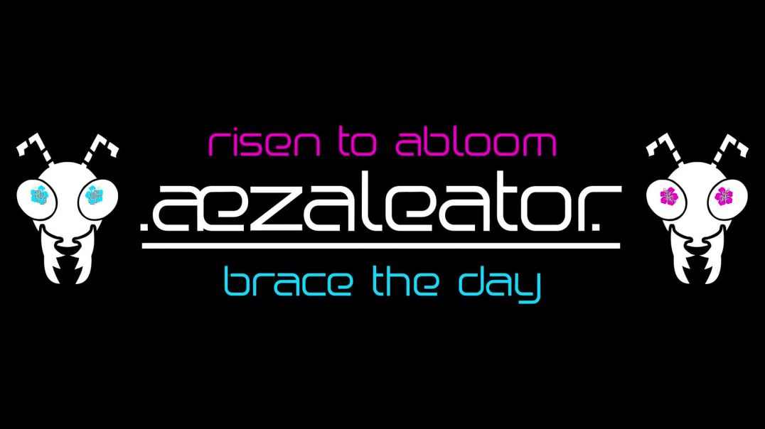 .aezaleator.--Risen To Abloom