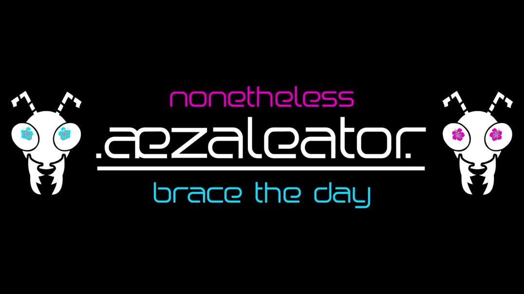 .aezaleator.--Nonetheless