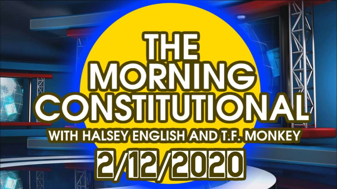 The Morning Constitutional: 2/12/2020