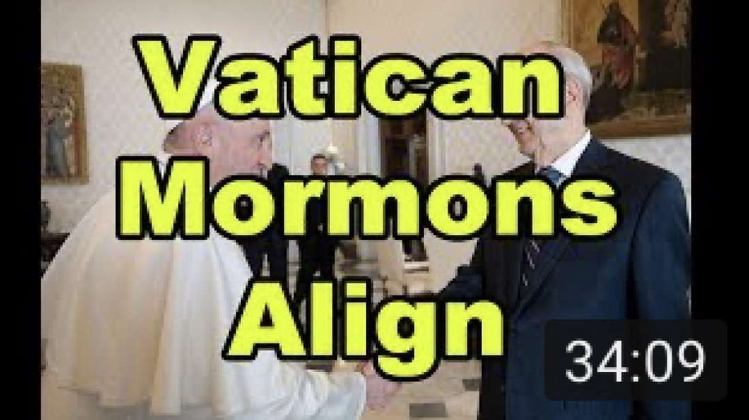 The Mormons And Vatican Align .mov