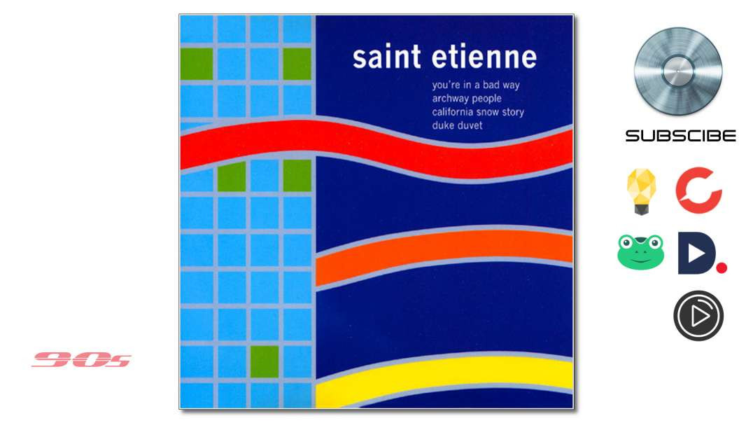 Saint Etienne - You're In A Bad Way (1993)