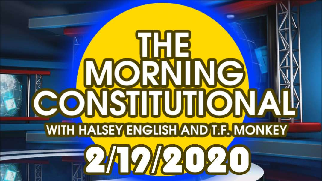 The Morning Constitutional: 2/19/2020