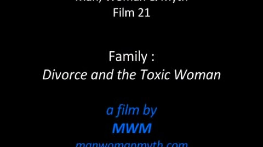 Family - Divorce and the Toxic Woman