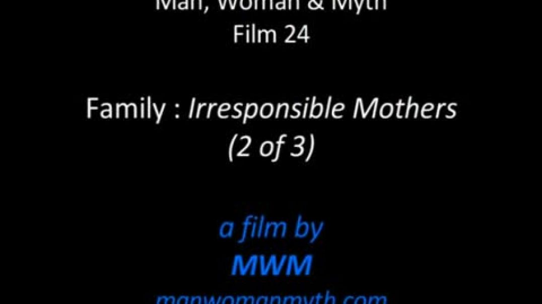 Family - Irresponsible Mothers (2 of 3)