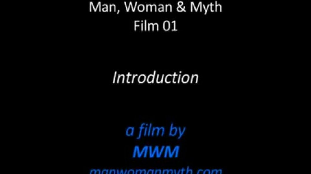 Other - Introduction to the Man Woman and Myth Documentary Series