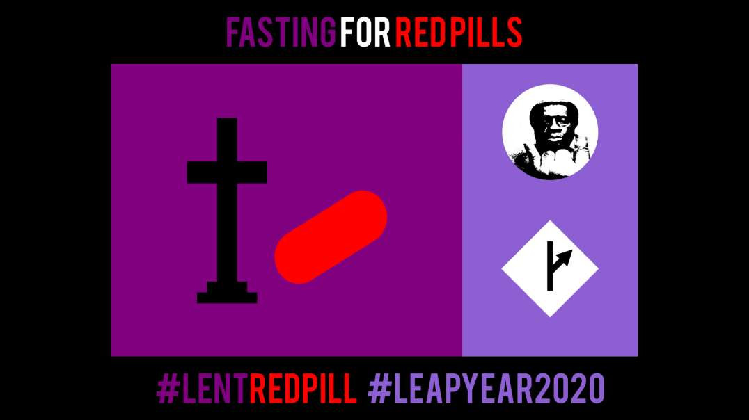 #MGTOW--Fasting For Lenten Leap Year Red Pills...