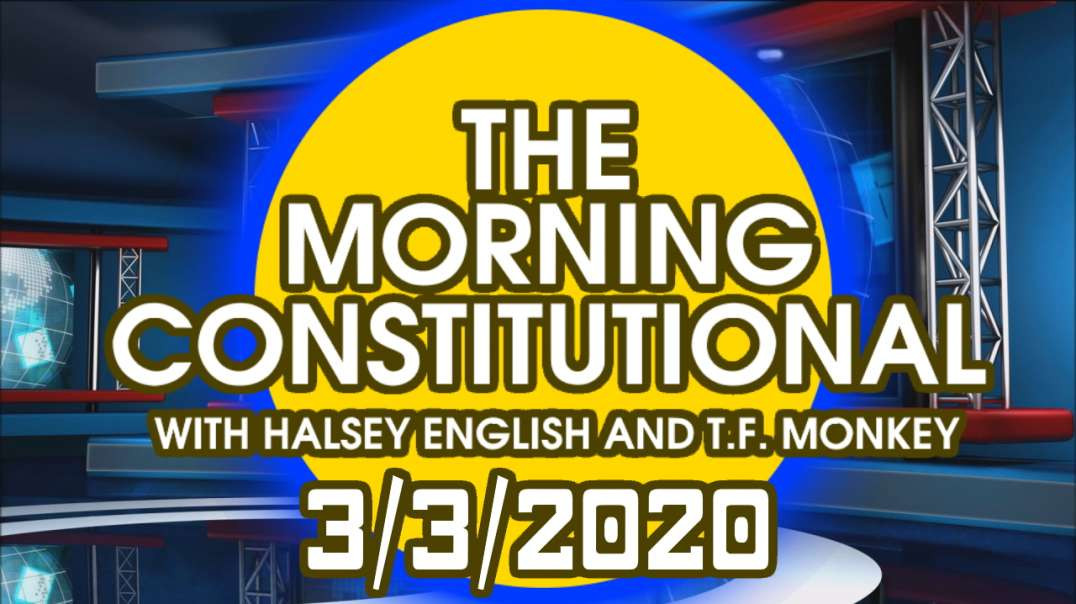 The Morning Constitutional: 3/3/2020