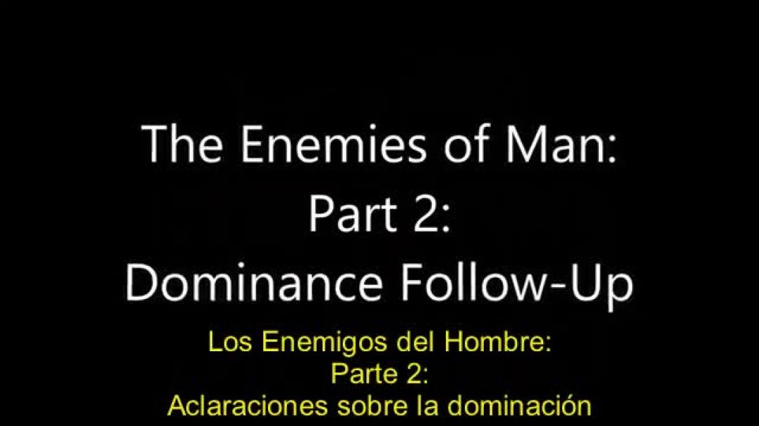 Los enemigos del hombre parte 2 Aclaraciones sobre la dominación (TFM)