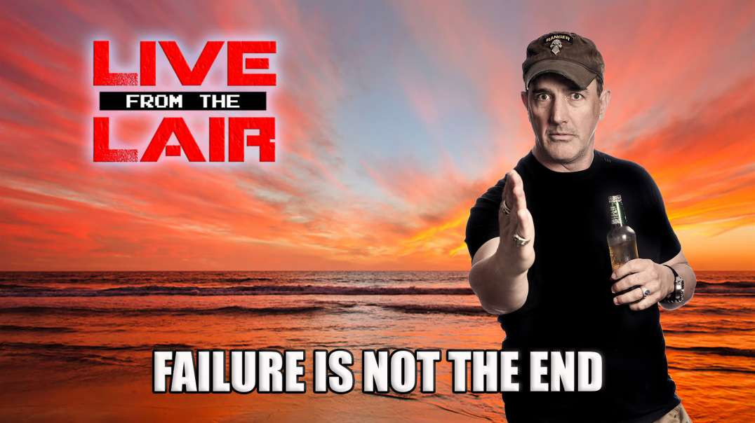 Failure is Not The End | Live From The Lair