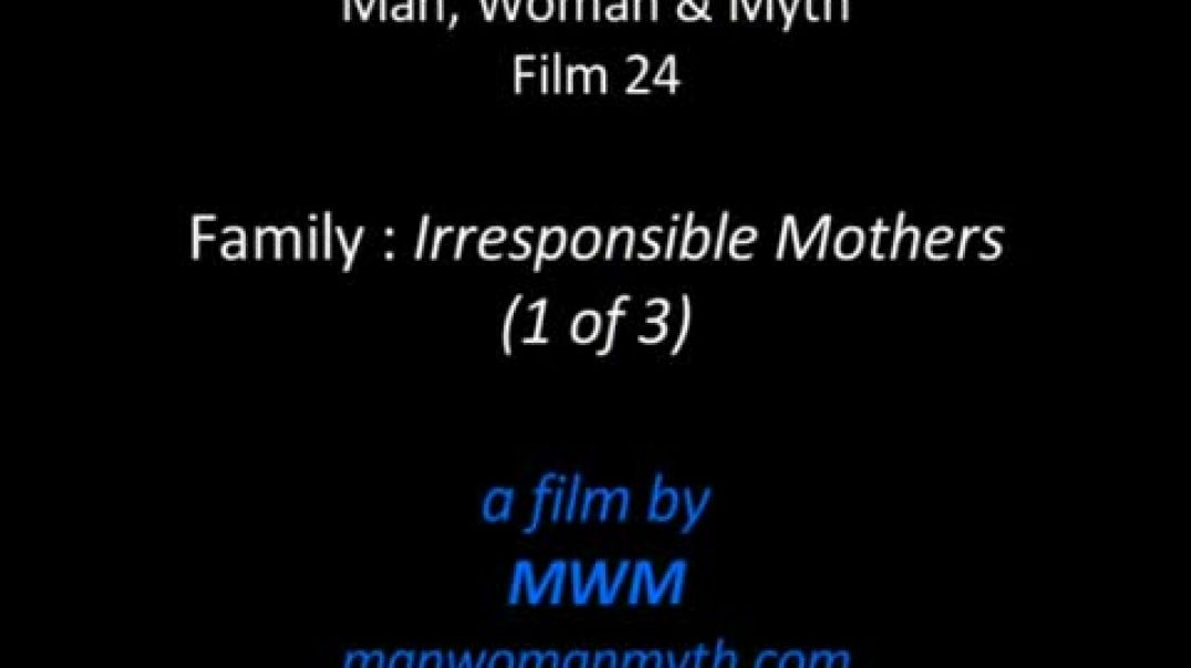 Family - Irresponsible Mothers (1 of 3)