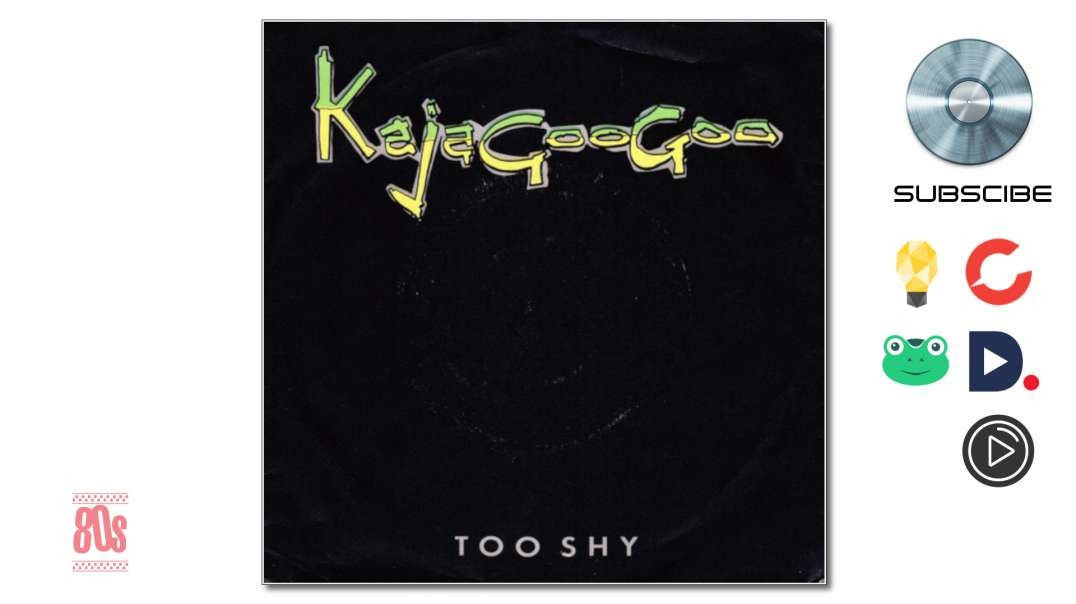 Too Shy - Kajagoogoo