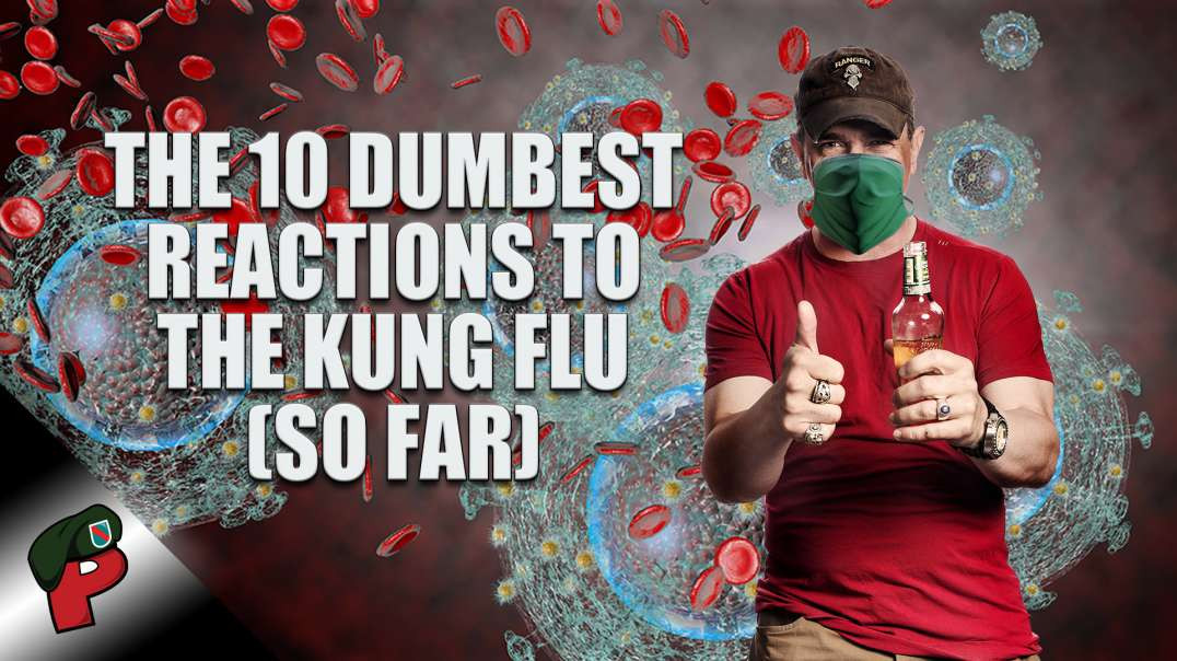 The 10 Dumbest Reactions to the Kung Flu (so far) | Popp Culture Uncensored