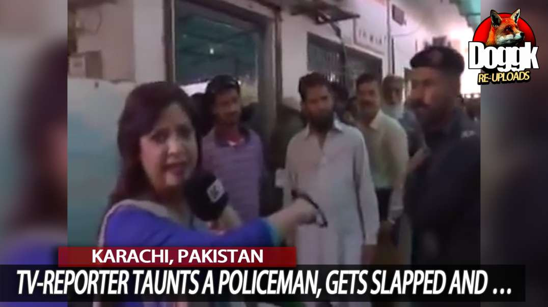 FEMALE TV-REPORTER TAUNTS a POLICEMAN, gets SLAPPED and ... (KARACHI, PAKISTAN)