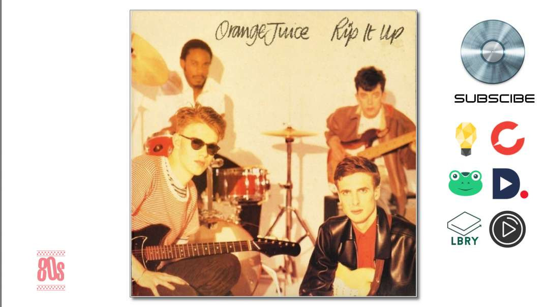 Orange Juice - Rip It Up (1983)