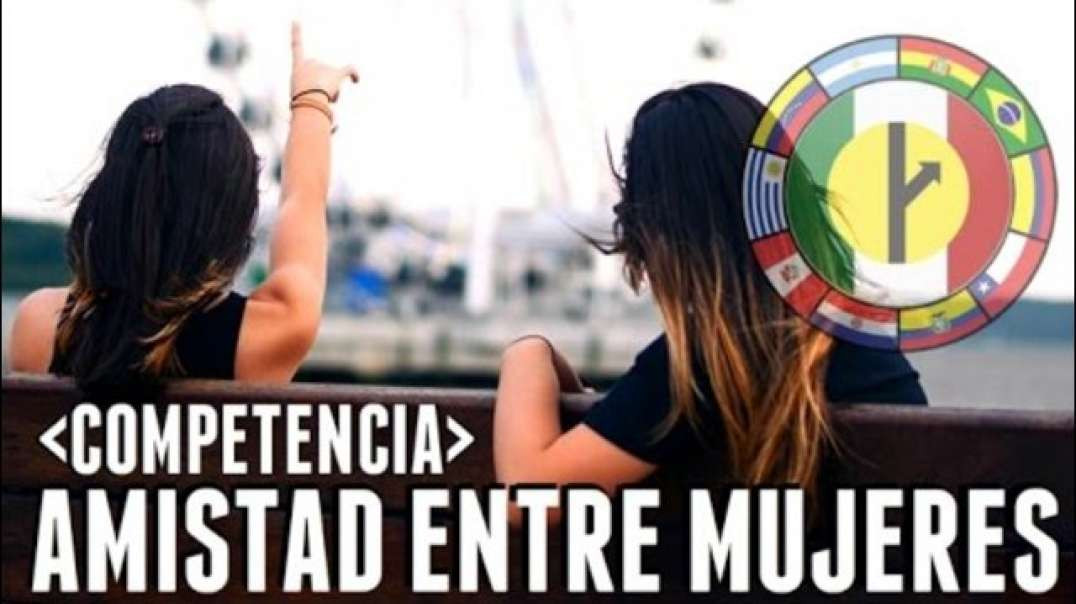 49 AMISTAD MUJERES COMPETENCIA - MGTOW EN ESPAÑOL