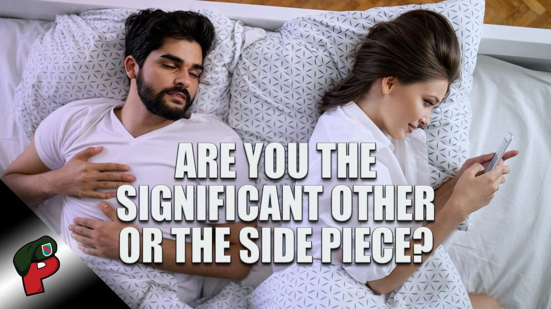 Are You The Significant Other OR The Side Piece? | Popp Culture Uncensored