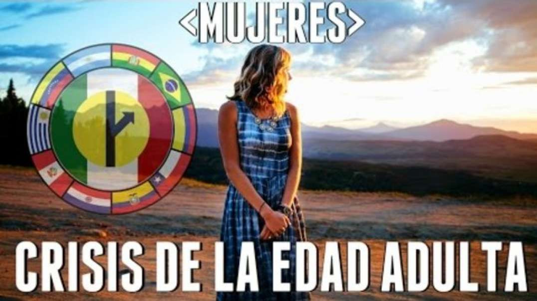 44 CRISIS DE LA EDAD ADULTA MUJERES - MGTOW EN ESPAÑOL