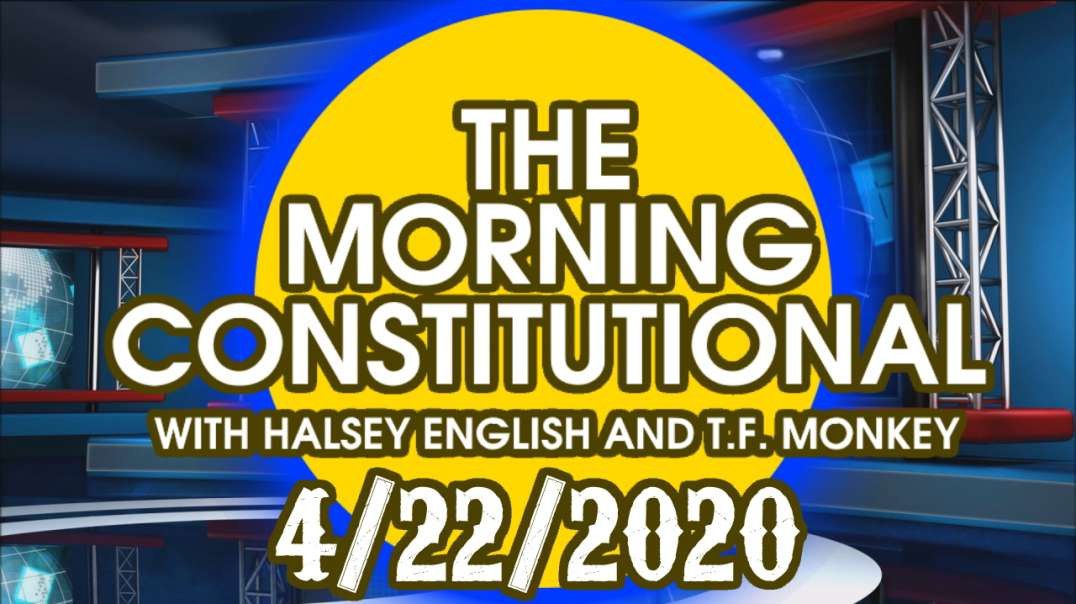 The Morning Constitutional: 4/22/2020