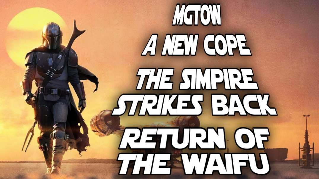 MGTOW: A New Cope - The Simpire Strikes Back - Return of the Waifu