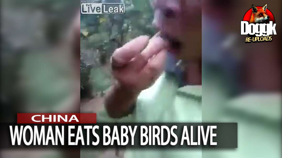 CHINESE WOMAN EATS BABY BIRDS ALIVE (CHINA)