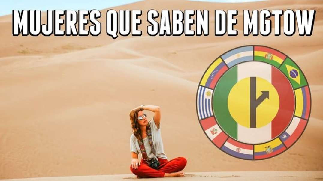 63 MUJERES QUE SABEN DE MGTOW  - MGTOW EN ESPAÑOL