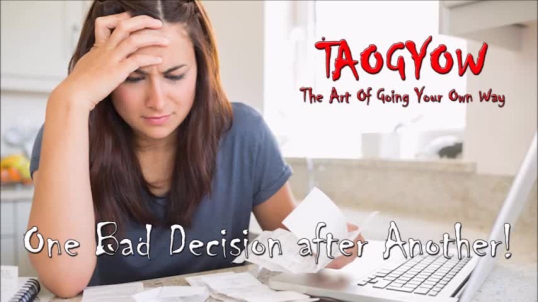 TAOGYOW - One Bad Decision After Another!