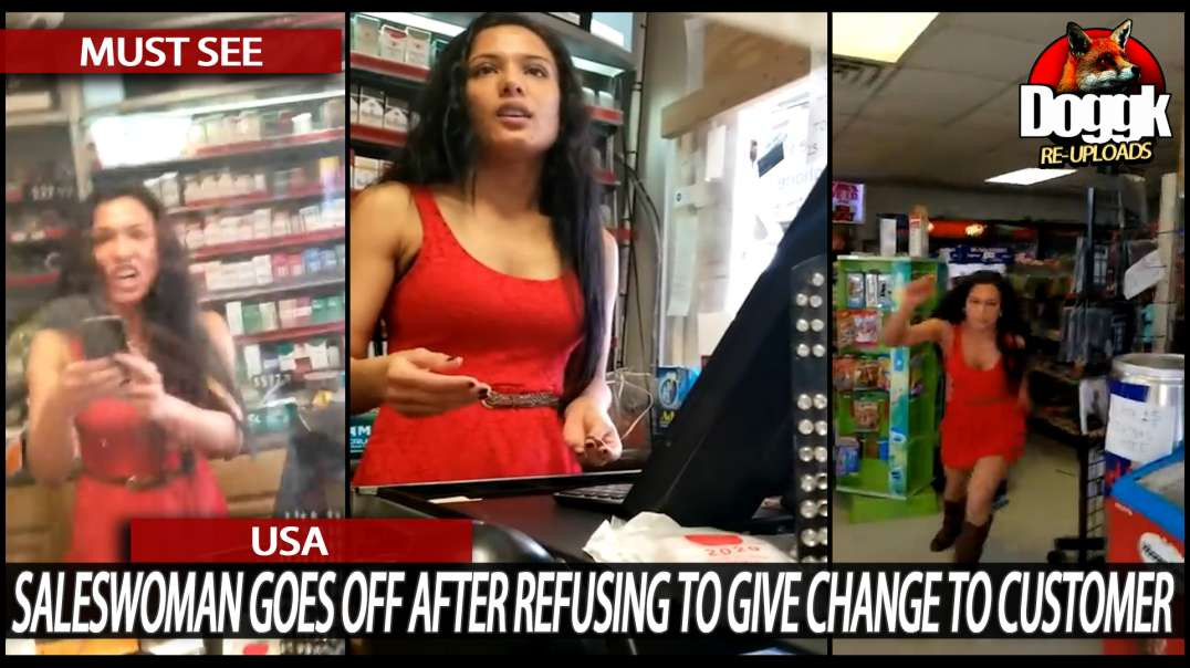 SALESWOMAN GOES OFF AFTER REFUSING TO GIVE CHANGE TO CUSTOMER... (USA)