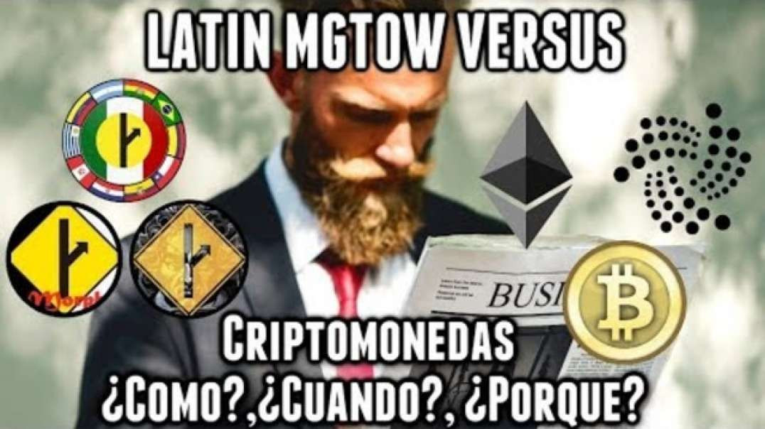 LATÍN MGTOW VERSUS CHE, LATÍN Y FIDELIO CRIPTOMONEDAS ¿COMO ¿CUANDO ¿PORQUE