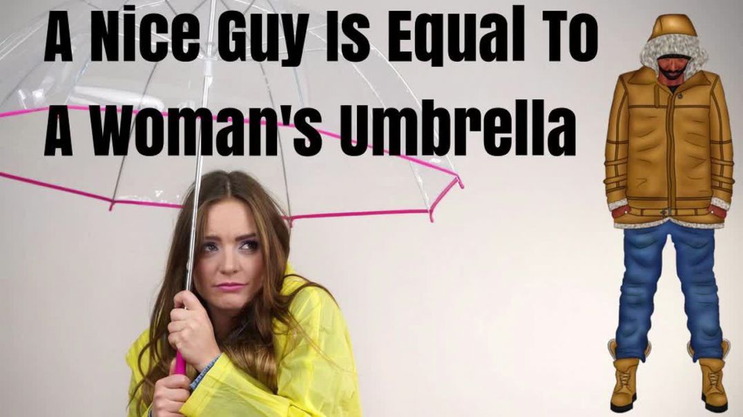 A Nice Guy Is A Woman's Umbrella