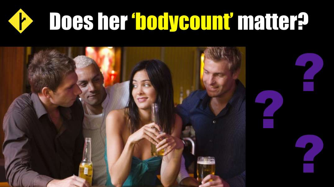 Does A Woman's Past 'BodyCount' Matter?