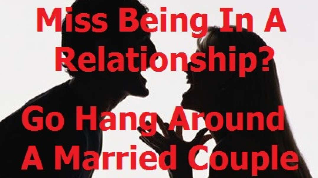 Miss Being In a Relationship? Go Hang Around a Married Couple.