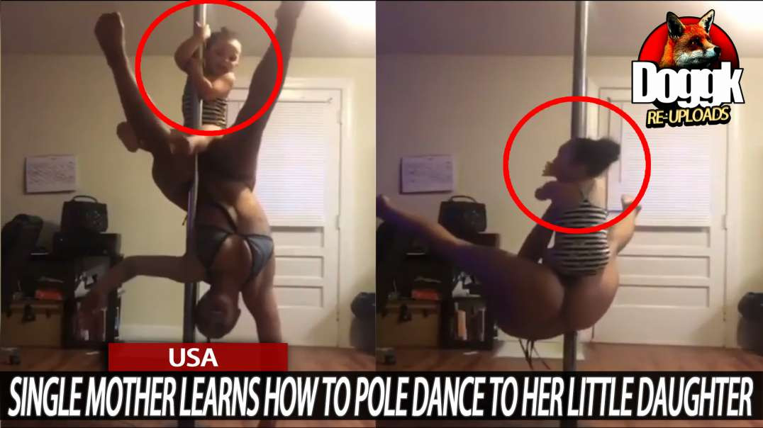 SINGLE MOTHER TEACHES HOW TO POLE DANCE TO HER LITTLE DAUGHTER... (USA)