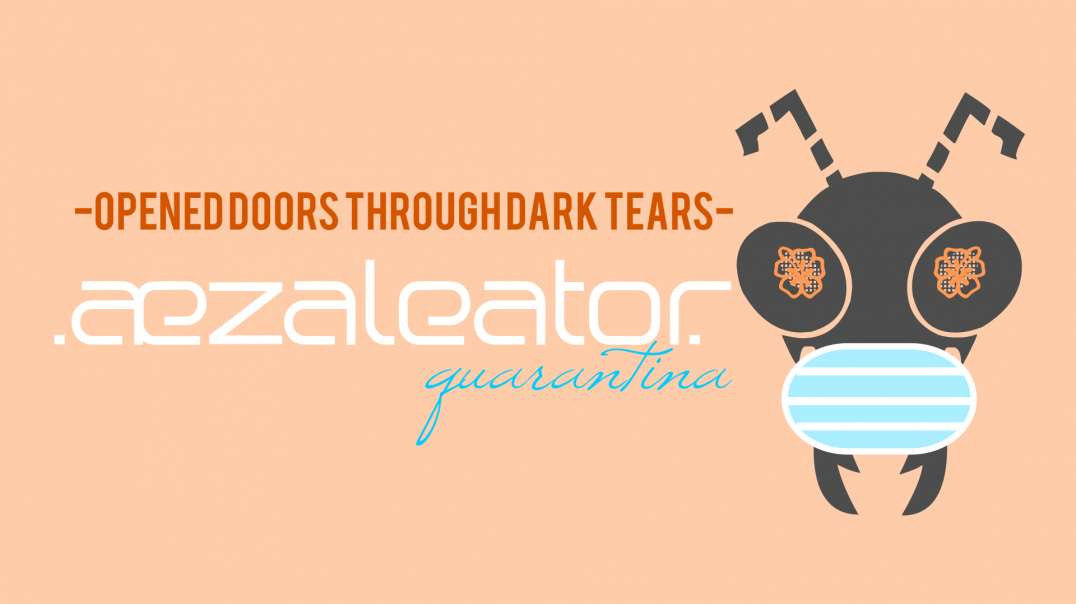 .aezaleator.--Opened Doors Through Dark Tears