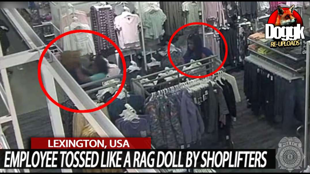 EMPLOYEE TOSSED LIKE a RAG DOLL by SHOPLIFTERS... (LEXINGTON, USA)