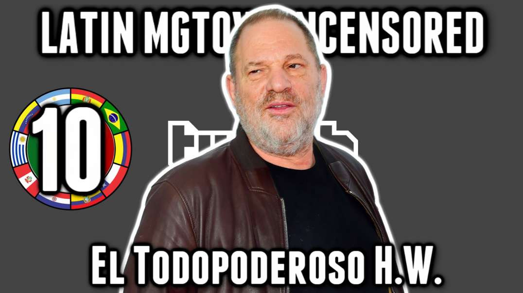 LHLP 10 - 03 El todo poderoso Harvey Weinstein