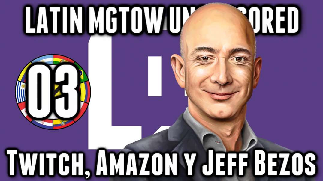 LHLP 03 - 06 Twitch, Amazon y Jeff