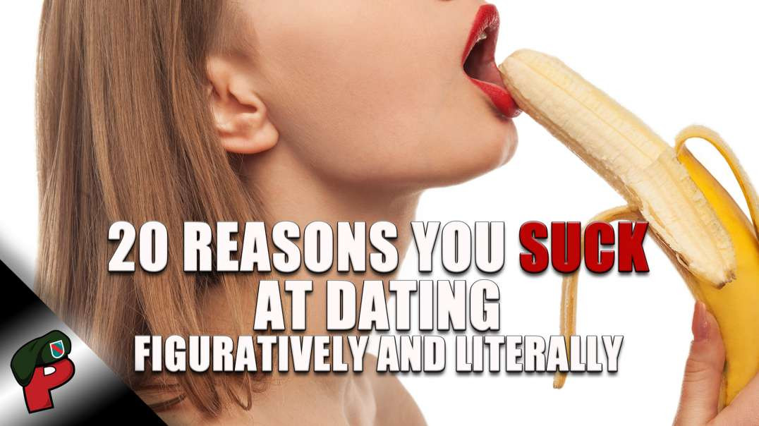 20 Reasons You Suck at Dating | Popp Culture